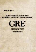 HOW TO PREPARE FOR THE GRADUATE RECORD EXAMINATION GRE GENERAL TEST TENTH EDITION