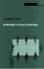 Quatorze poetes : anthologie critique et poetique