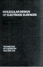 TECHNIQUES OF CHEMISTRY VOLUME XXII:MOLECULAR DESIGN OF ELECTRODE SURFACES