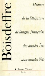 Histoire de la littérature de langue Fran?aise : des années 1930 aux années 1980 roman-théatre.