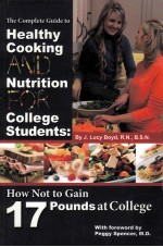 the complete guide to healthy cooking and nutrition for college studentshow not to gain 17 pounds at