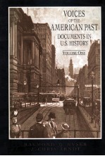 VOICES OF THE AMERICAN PAST DOCUMENTS IN U.S.HISTORY VOLUME ONE TO 1877