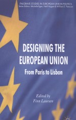 DESIGNING THE EUROPEAN UNION FROM PARIS TO LISBON