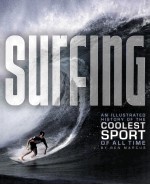 SURFING AN ILLUSTRATED HISTORY OF THE COOLEST SPORT