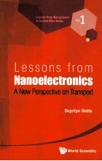 LESSONS FROM NANOSCIENCE:A LECTURE NOTE SERIES VOL.1 LESSONS FROM NANOELECTRONICS A NEW PERSPECTIVE