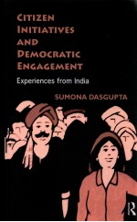 CITIZEN INITIATIVES AND DEMOCRATIC ENGAGEMENT EXPERIENCES FROM INDIA