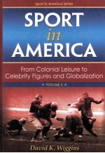 SPORT IN AMERICA FROM COLONIAL LEISURE TO CELEBRITY FIGURES AND GLOBALIZATION VOLUME Ⅱ