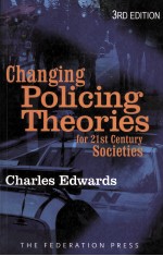 CHANGING POLICING THEORIES FOR 21ST CENTURY SOCIETIES THIRD EDITION