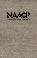 NAACP TRIUMPHS OF A PRESSURE GROUP 1909-1980