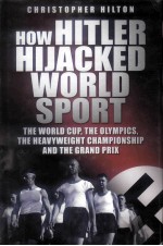 HOW HITLEB HIJACKED WORLD SPORT