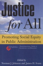 JUSTICE FOR ALL PROMOTING SOCIAL EQUITY IN PUBLIC ADMINISTRATION