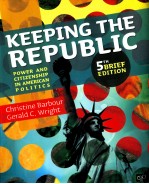 KEEPING THE REPUBLIC POWER AND CITIZENSHIP IN AMERICAN POLITICS 5TH BRIEF EDITION