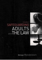 SAFEGUARDING ADULTS AND THE LAW 2ND EDITION