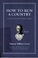 HOW TO RUN A COUNTRY AN ANCIENT GUIDE FOR MODERN LEADERS