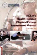 ACSM'S HEALTH-RELATED PHYSICAL FITNESS ASSESSMENT MANUAL THIRD EDITION