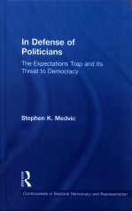 IN DEFENSE OF POLITICIANS THE EXPECTATIONS TRAP AND ITS THREAT TO DEMOCRACY