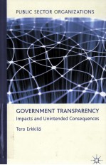 GOVERNMENT TRANSPARENCY IMPACTS AND UNINTENDED CONSEQUENCES