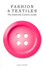 fashion & textiles the essential careers guide