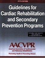 GUIDELINES FOR GARDIAC REHABILITATION AND SECONDARY PREVENTION PROGRAMS FIFTH EDITION