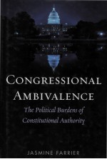 CONGRESSIONAL AMBIVALENCE THE POLITICAL BURDENS OF CONSTITUTIONAL AUTHORITY