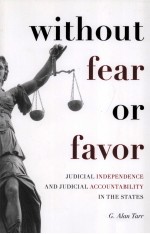 WITHOUT FEAR OR FAVOR JUDICIAL INDEPENDENCE AND JUDICIAL ACCOUNTABILLTY IN THE STATES