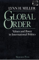 GLOBAL ORDER VALUES AND POWER IN INTERNATIONAL POLITICS