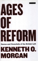 AGES OF REFORM DAWNS AND DOWNFALLS OF THE BRITISH LEFT