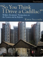 “SO YOU THINK I DRIVE A CADILLAC？” WELFARE RECIPIENTS' PERSPECTIVES ON THE SYSTEM AND ITS REFORM T