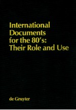 INTERNATIONAL DOCUMENTS FOR THE 80'S:THEIR ROLE AND USE