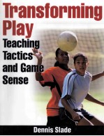 TRANSFORMING PLAY TEACHING TACTICS AND GAME SENSE