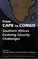 FROM CAPE TO CONGO SOUTHERN AFRICA'S EVOLVING SECURITY CHALLENGES