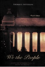 WE THE PEOPLE A CONCISE INTRODUCTION TO AMERICAN POLITICS FOURTH EDITION