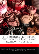 the business principles : focus on the textile and fashion lidustries