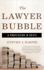 THE LAWYER BUBBLE A PROFESSION IN CRISIS