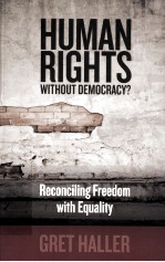 HUMAN RIGHTS WITHOUT DEMOCRACY? RECONCILING FREEDOM WITH EQUALITY