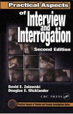 PRACTICAL ASPECTS OF INTERVIEW AND INTERROGATION SECOND EDITION