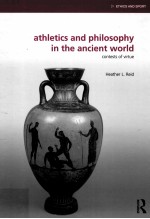 ATHLETICS AND PHILOSOPHY IN THE ANCIENT WORLD CONTESTS OF VIRTUE