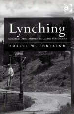 LYNCHING AMERICAN MOB MURDER IN GLOBAL PERSPECTIVE