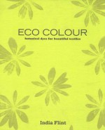 eco colour botanical dyes for beautiful textiles