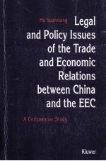 LEGAL AND POLICY ISSUES OF THE TRADE AND ECONOMIC RELATIONS BETWEEN CHINA AND THE EEC A COMPARATIVE