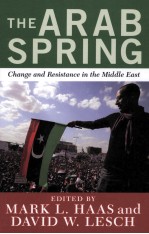 THE ARAB SPRING CHANGE AND RESISTANCE IN THE MIDDLE EAST