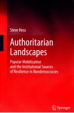 AUTHORITARIAN LANDSCAPES POPULAR MOBILIZATION AND THE INSTITUTIONAL SOURCES OF RESILIENCE IN NONDEM