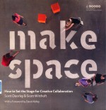 make space how to set the stage for creative collaboration