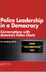 POLICE LEADERSHIP IN A DEMOCRACY CONVERSATIONS WITH AMERICA'S POLICE CHIEFS