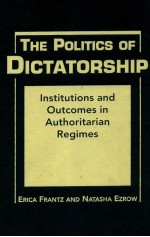 THE POLITICS OF DICTATORSHIP  INSTITUTIONS AND OUTCOMES IN AUTHORITARIAN REGIMES