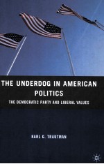 THE UNDERDOG IN AMERICAN POLITICS THE DEMOCRATIC PARTY AND LIBERAL VALUES