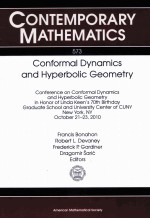 CONTEMPORARY MATHEMATICS 573 CONFORMAL DYNAMICS AND HYPERBOLIC GEOMETY