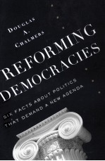 REFORMING DEMOCRACIES SIX FACTS ABOUT POLITICS THAT DEMAND A NEW AGENDA