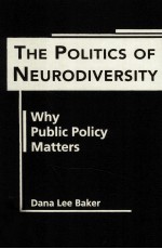 THE POLITICS OF NEURODIVERSITY WHY PUBLIC POLICY MATTERS