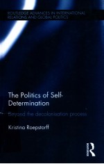 THE POLITICS OF SELF-DETERMINATION BEYOND THE DECOLONISATION PROCESS